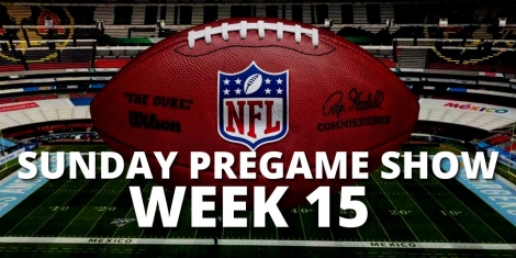 Sunday Pregame Show NFL Week 15